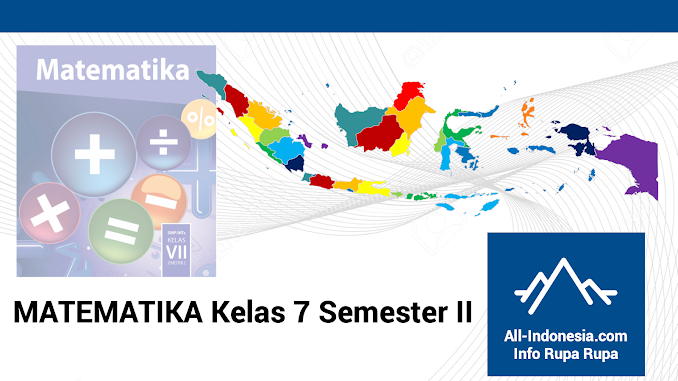 Materi Matematika Kelas 7 Semester II Kurikulum 2013 Edisi 2017 Materi Matematika Kelas 7 Semester II Kurikulum 2013 Edisi 2017